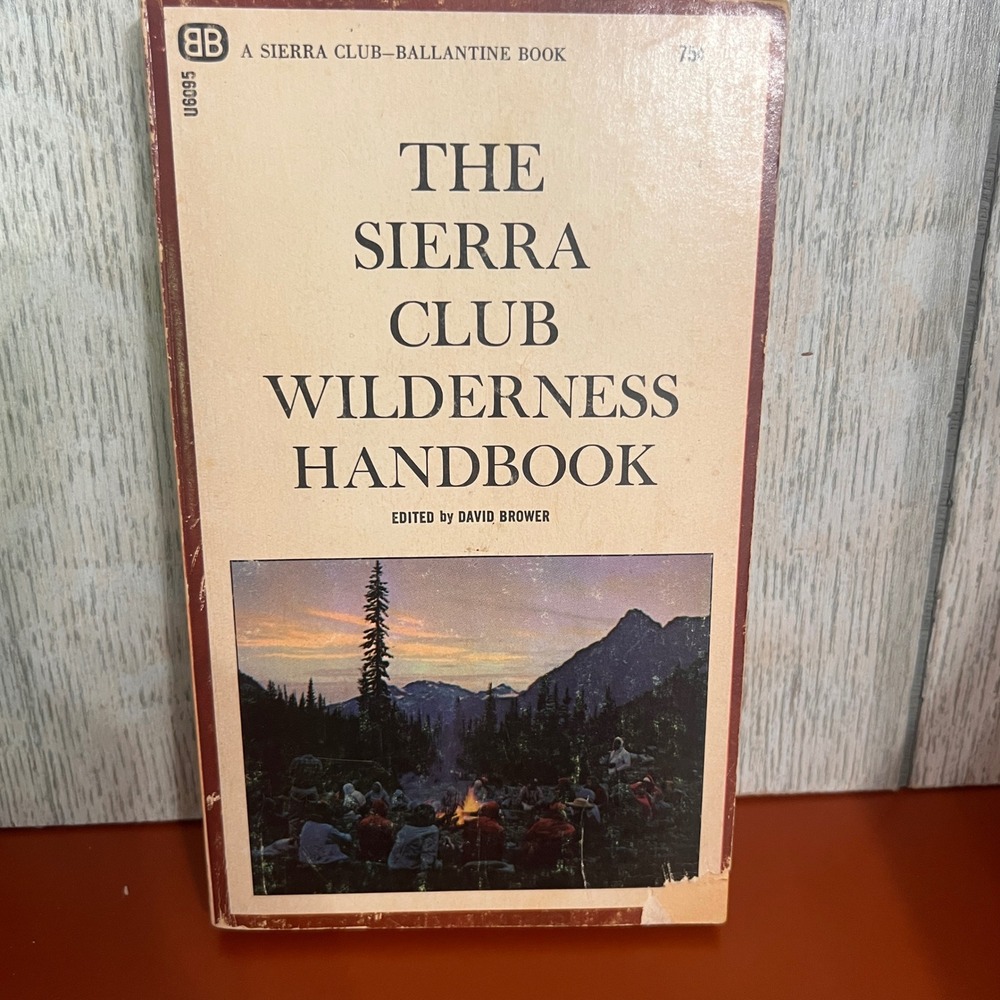 The Sierra Club Wilderness Handbook David Brower 1967 Ballantine Vintage‎ Book